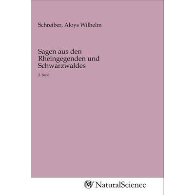 Sagen aus den Rheingegenden und Schwarzwaldes, Taschenbuch von , MV-NaturalScience, 978-3-96878-810-4