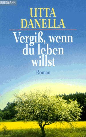 Utta Danella - Vergiß, wenn du leben willst - Preis vom 10.10.2026 11:48:34 h