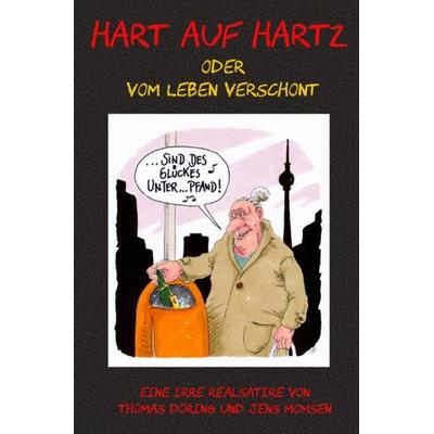 Hart auf Hartz, Taschenbuch von Thomas Doering,Jens Momsen, Epubli, 978-3-7502-0872-8