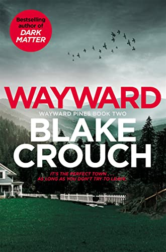Blake Crouch - Wayward: Blake Crouch (Wayward Pines, 2) - Preis vom 12.10.2026 11:37:12 h