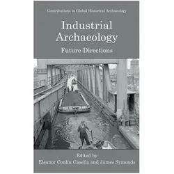 Industrial Archaeology, Fachbücher von James Symonds, Eleanor Conlin Casella