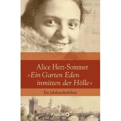 Alice Herz-Sommer - 'Ein Garten Eden inmitten der Hölle'; Taschenbuch von Reinhard Piechocki,Melissa Müller, Knaur Taschenbuch
