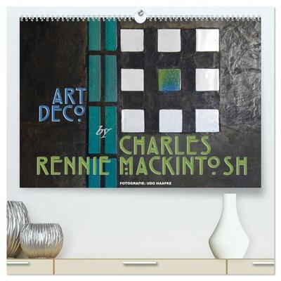 ArtDeco by Charles Rennie Mackintosh (hochwertiger Premium Wandkalender 2027 DIN A2 quer), Kunstdruck in Hochglanz