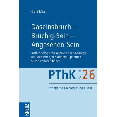 Daseinsbruch - Brüchig-Sein - Angesehen-Sein, Taschenbuch von Gert Murr, Herder, 978-3-451-61407-1