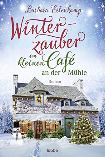 Barbara Erlenkamp - Winterzauber im kleinen Café an der Mühle (Café-Liebesroman zum Wohlfühlen, Band 2) - Preis vom 13.10.2026 11:25:28 h