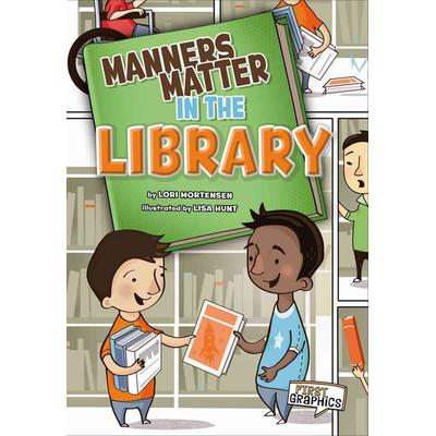 Manners Matter in the Library, Gebundene Ausgabe von Lori Mortensen, Capstone, 978-1-4296-5330-5