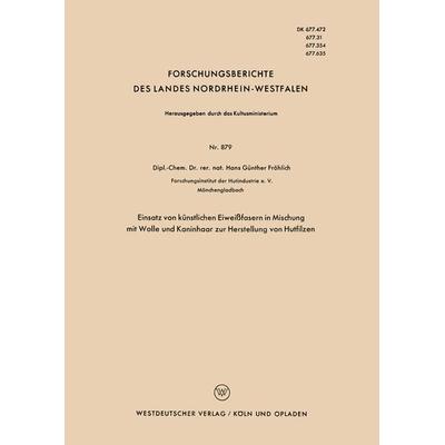 Einsatz von künstlichen Eiweißfasern in Mischung mit Wolle und Kaninhaar zur Herstellung von Hutfilzen, Taschenbuch von Hans Günther Fröhlich, VS