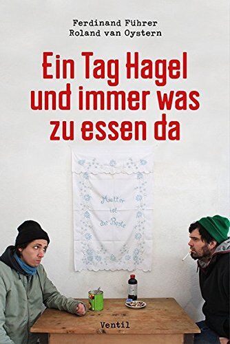 Ferdinand Führer - Ein Tag Hagel und immer was zu essen da: Ein Rumänien-Tagebuch - Preis vom 06.10.2026 07:26:00 h