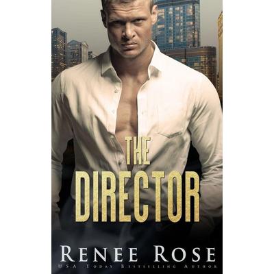 The Director, Taschenbuch von Renee Rose, Renee Rose Romance, 978-1-73224-849-6