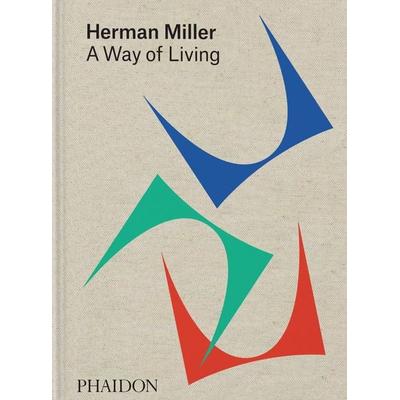 Herman Miller, A Way of Living, Gebundene Ausgabe von Amy Auscherman,Sam Grawe,Leon Ransmeier, Phaidon, 978-1-83866-691-0