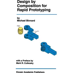 Design by Composition for Rapid Prototyping, Fachbücher von Michael Binnard