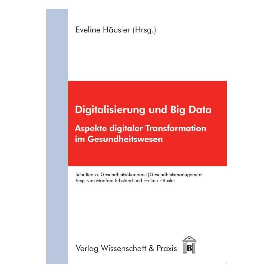 Wissenschaft & Praxis Digitalisierung und Big Data (Deutsch, Softcover, Eveline Häusler) (41259550)