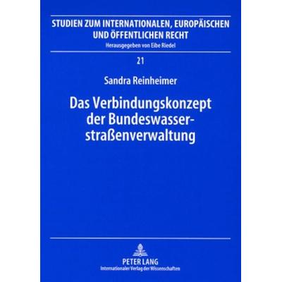 Das Verbindungskonzept der Bundeswasserstraßenverwaltung, Taschenbuch von Sandra Reinheimer, Peter Lang GmbH, Internationaler Verlag der