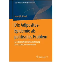 Schorb:Die 'Adipositas-Epidemie' als po, Fachbücher von Friedrich Schorb