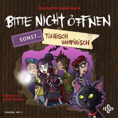 Bitte nicht öffnen, sonst ... 3: Tierisch vampirisch! - Charlotte Habersack, Audio, 9783844943696