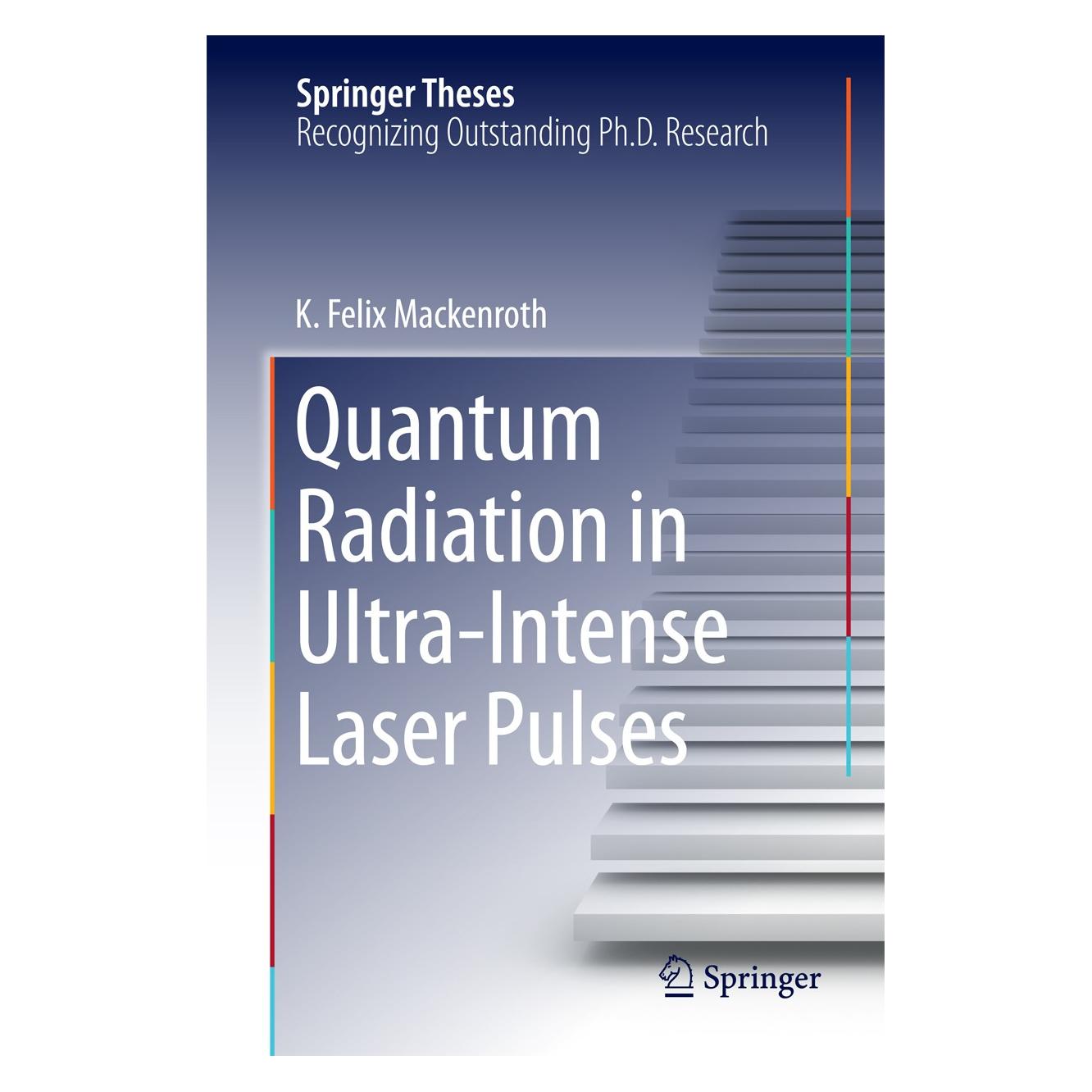 Springer Quantum Radiation in Ultra-Intense Laser Pulses (Englisch, Hardcover, K Felix Mackenroth, K. Felix Mackenroth) (9783319077390)