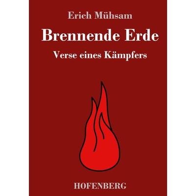 Brennende Erde, Gebundene Ausgabe von Erich Mühsam, Hofenberg, 978-3-7437-2955-1