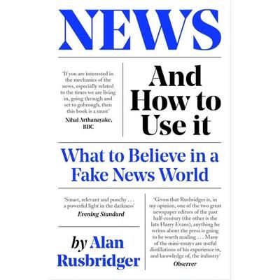 News and How to Use It, Taschenbuch von Alan Rusbridger, Canongate Books