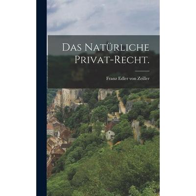 Das Natürliche Privat-Recht., Gebundene Ausgabe von , Tradd Street Press, 978-1-01-749511-9