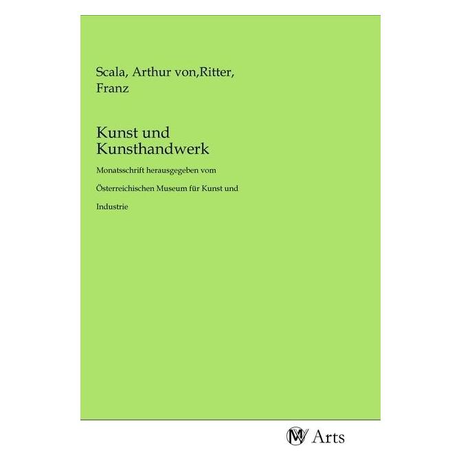 MV-Arts Kunst und Kunsthandwerk (Deutsch, Arthur von, Franz Scala, Ritter, 2020) (56139646)