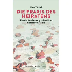 Die Praxis des Heiratens, Fachbücher von Fleur Weibel