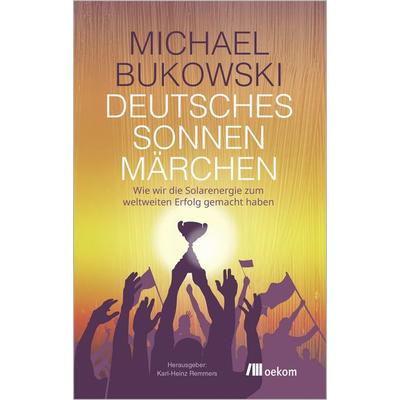 Deutsches Sonnenmärchen, Taschenbuch von Michael Bukowski, Oekom verlag, 978-3-9872650-5-1
