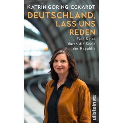 Deutschland, lass uns reden, Gebundene Ausgabe von Katrin Göring-Eckardt, Ullstein Hardcover, 978-3-550-20410-4