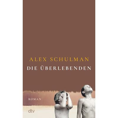Die Überlebenden, Gebundene Ausgabe von Alex Schulman, dtv
