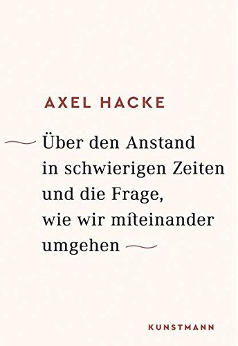 Axel Hacke - Über den Anstand in schwierigen Zeiten und die Frage, wie wir miteinander umgehen - Preis vom 13.10.2026 11:25:28 h