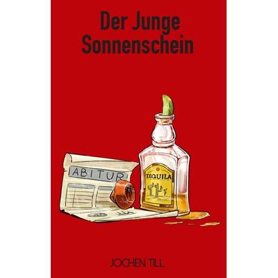 Der Junge Sonnenschein, Taschenbuch von Jochen Till, BoD – Books on Demand, 978-3-7392-5943-7