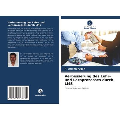 Verbesserung des Lehr- und Lernprozesses durch LMS, Taschenbuch von R. Arulmurugan, Verlag Unser Wissen, 978-620-4-16089-4