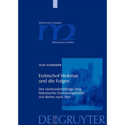 Erzbischof Hinkmar und die Folgen, Gebundene Ausgabe von Olaf Schneider, De Gruyter, 978-3-11-020056-0
