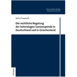 Die rechtliche Regelung der heterologen Samenspende in Deutschland und in Griechenland, Fachbücher von Athina Theodoridis