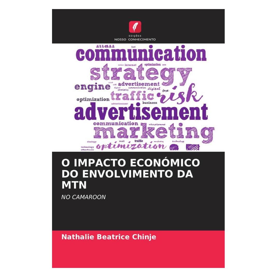 Edicoes Nosso Conhecimento O Impacto Económico Do Envolvimento Da Mtn (Softcover, Nathalie Beatrice Chinje) (56184993)
