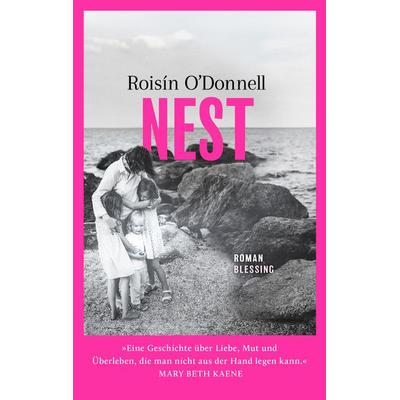 Nest, Taschenbuch von Roisin O'Donnell; Blessing, 978-3-89667-793-8