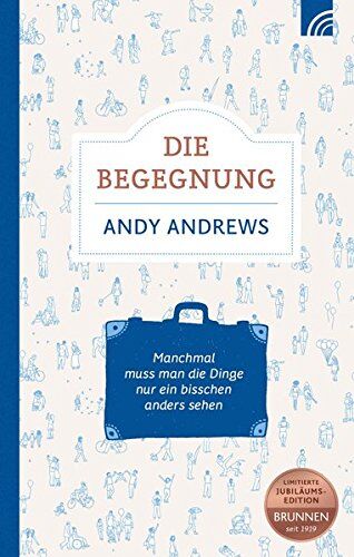 Andy Andrews - Die Begegnung: Manchmal muss man die Dinge nur ein bisschen anders sehen - Preis vom 04.10.2026 03:51:26 h