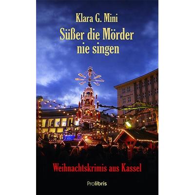 Süßer die Mörder nie singen, Taschenbuch von Klara G. Mini, Prolibris, 978-3-95475-125-9