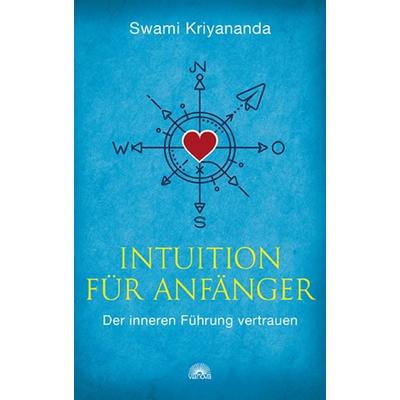 Intuition für Anfänger, Taschenbuch von Swami Kriyananda, Via Nova, 978-3-86616-382-9