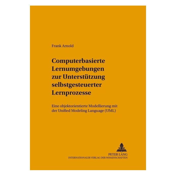 Peter Lang Computerbasierte Lernumgebungen zur Unterstützung selbstgesteuerter Lernprozesse (Softcover, Frank Arnold) (56027540)