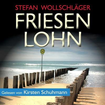 Friesenlohn: Ostfriesen-Krimi - Stefan Wollschläger, Audio, 4069828334144