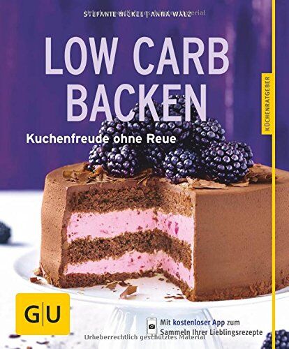 Stefanie Nickel - Low-Carb-Backen: Kuchenfreude ohne Reue (GU Küchenratgeber) - Preis vom 09.10.2026 07:28:09 h