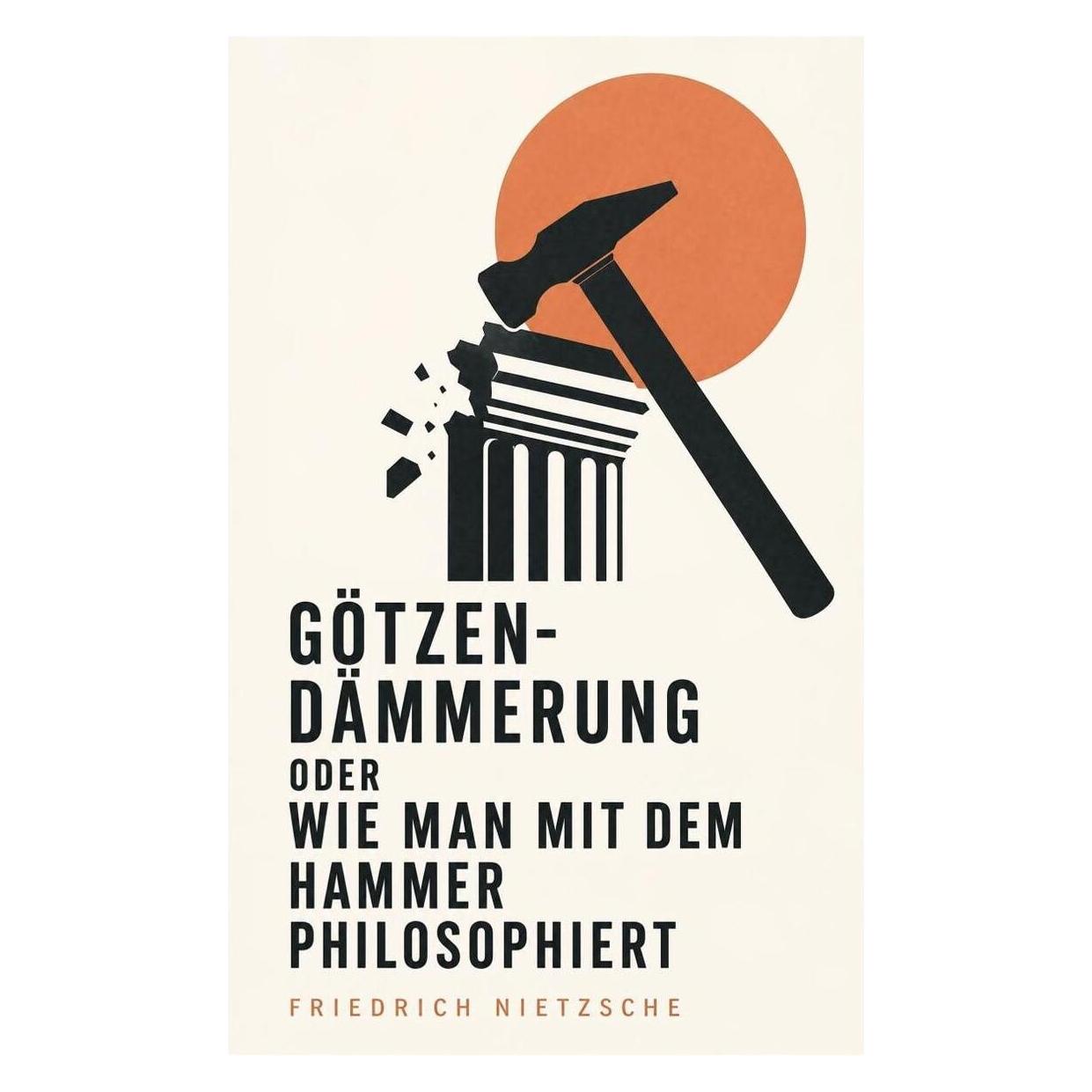 e-artnow Götzen-Dämmerung oder Wie man mit dem Hammer philosophiert (Deutsch, Softcover, Friedrich Nietzsche) (56925574)