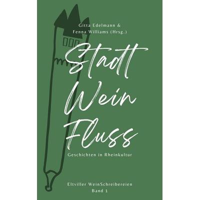 Stadt – Wein – Fluss, Taschenbuch von Martin Meyer,Gitta Edelmann,Ulrike Neradt,Ulrike Bliefert,Brigitte Pons, Edition silbenreich