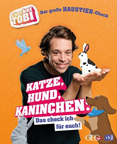 Gregor Eisenbeiß - Checker Tobi - Der große Haustier-Check: Katze, Hund, Kaninchen – Das check ich für euch!: Die Sachbuchreihe zur beliebten TV-Serie von ARD und KiKa ... (Die Checker-Tobi-Sachbuchreihe, Band 5) - Preis vom 17.10.2026 19:25:27 h