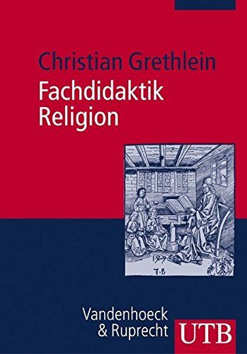 Christian Grethlein - Fachdidaktik Religion: Evangelischer Religionsunterricht in Studium und Praxis - Preis vom 09.10.2026 07:28:09 h
