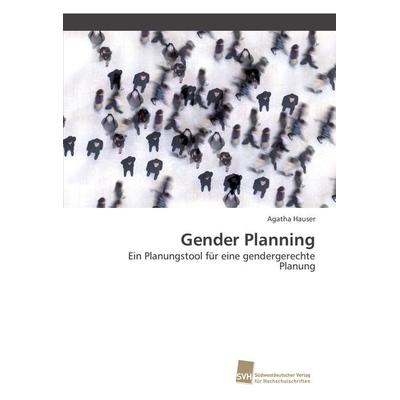 Gender Planning, Taschenbuch von Agatha Hauser, Südwestdeutscher Verlag für Hochschulschriften, 978-620-2-32199-0