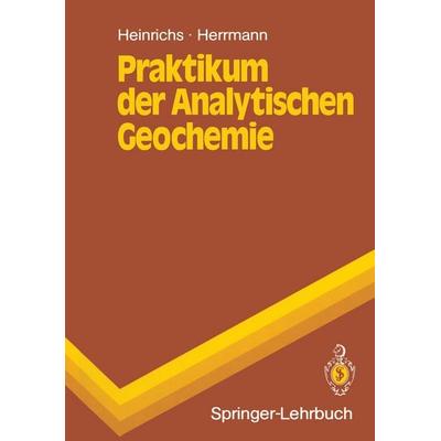 Praktikum der Analytischen Geochemie, Gebundene Ausgabe von Hartmut Heinrichs,Albert G. Herrmann, Springer Berlin