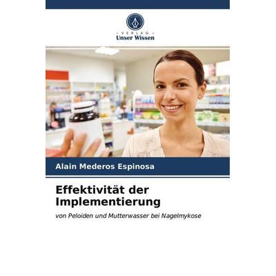 Effektivität der Implementierung, Taschenbuch von Alain Mederos Espinosa, Verlag Unser Wissen, 978-620-3-23057-4