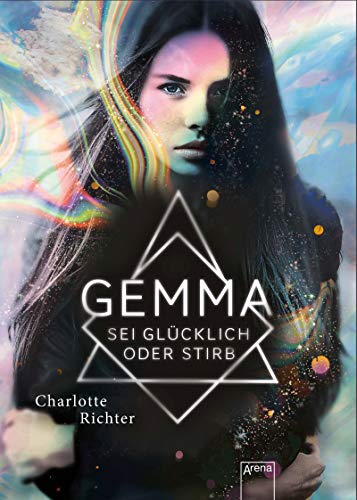 Charlotte Richter - Gemma. Sei glücklich oder stirb: Packende Romantasy in einer dystopischen Welt - Preis vom 30.09.2026 22:30:23 h