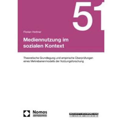Mediennutzung im sozialen Kontext, Taschenbuch von Florian Hottner, Nomos, 978-3-8329-6175-6